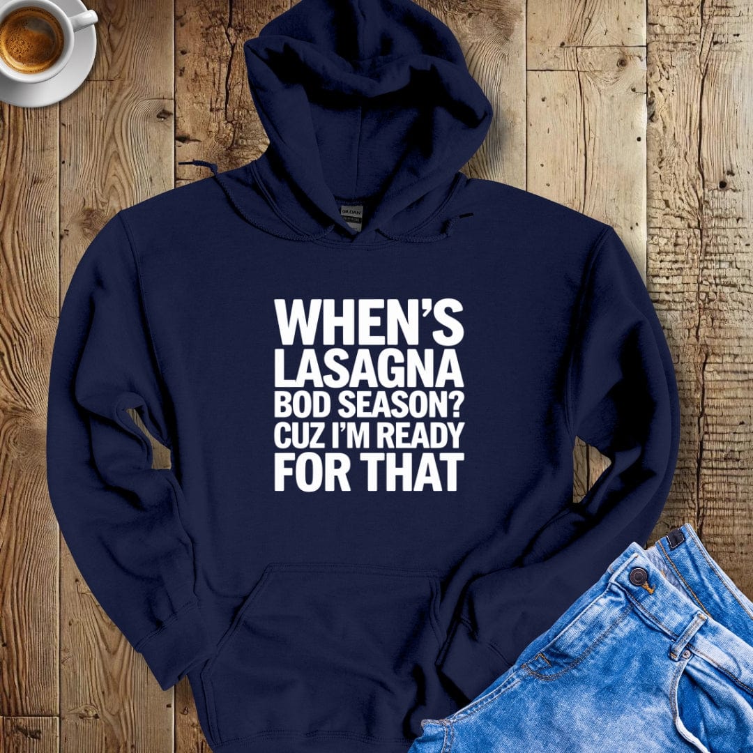 Lasagna Bod Season Hoodie Sweatshirt