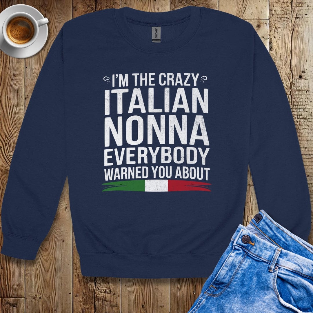 I'm the Crazy Italian Nonna Sweatshirt