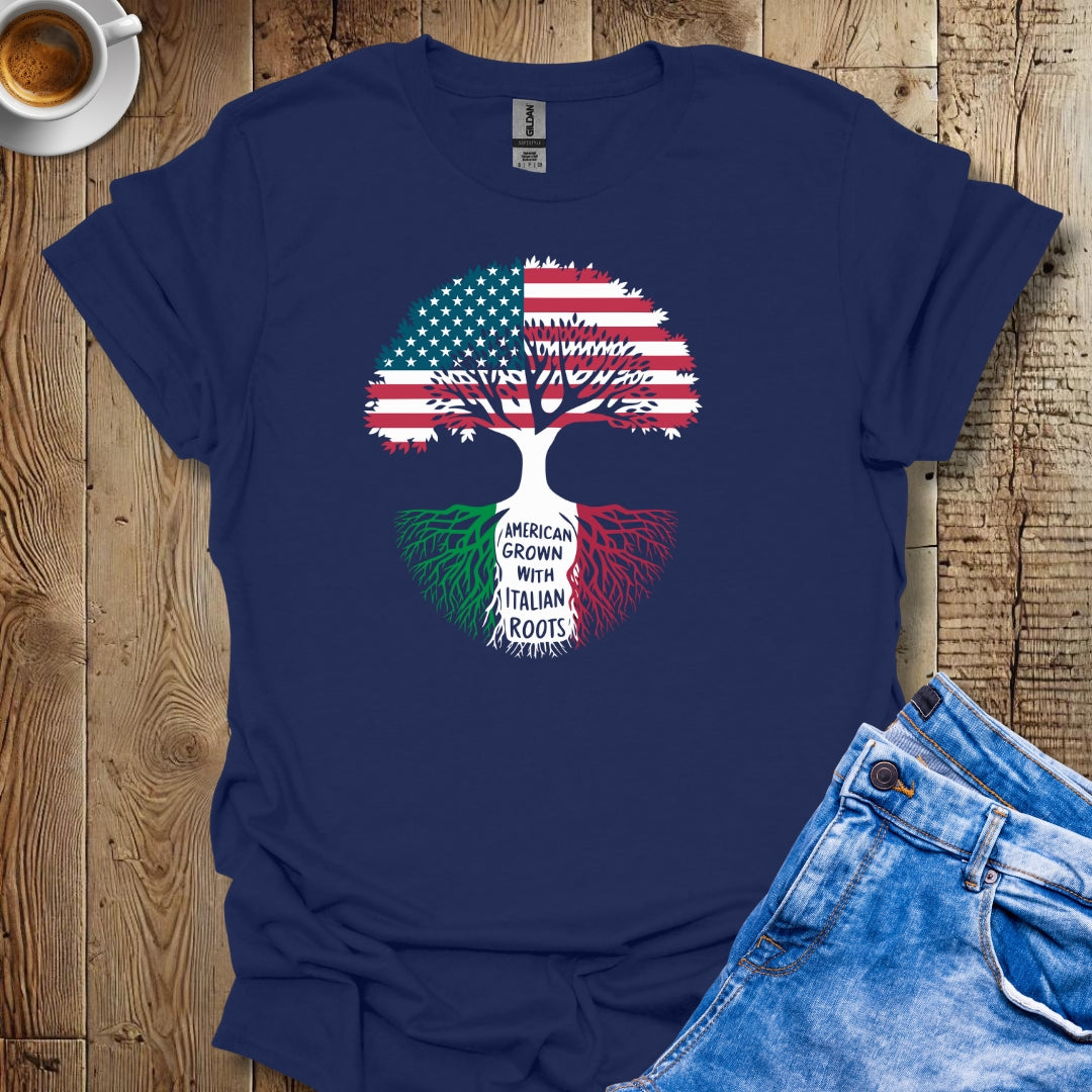 American Grown with Italian Roots T-Shirt