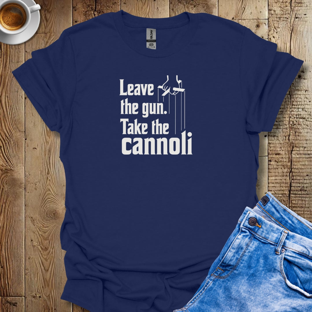Leave the Gun Take the Cannoli Godfather Quote T-shirt