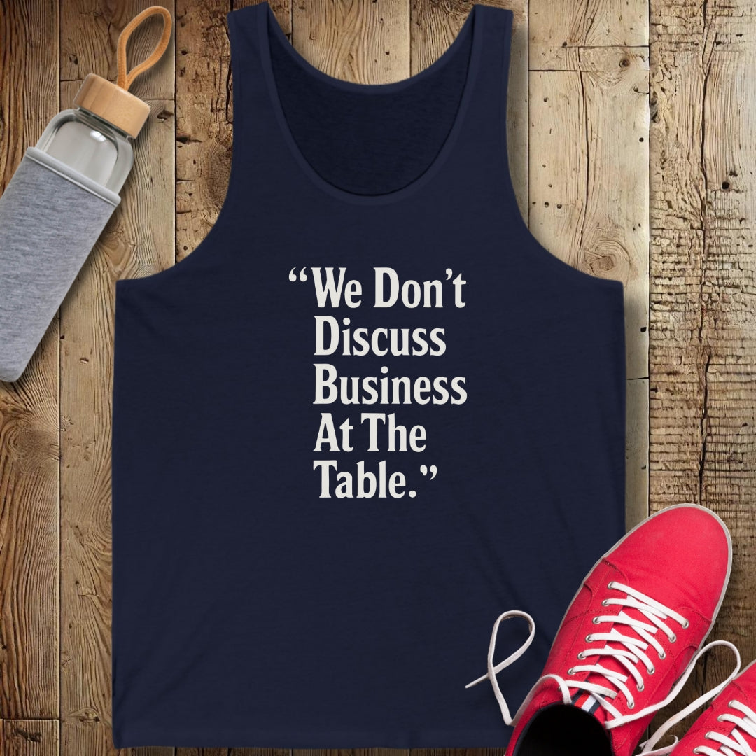We Don't Discuss Business at the Table Godfather Quote Unisex Jersey Tank