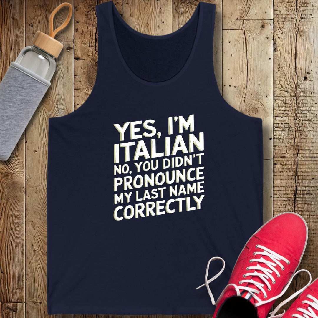 You Didn't Pronounce My Italian Last Name Correctly Unisex Jersey Tank