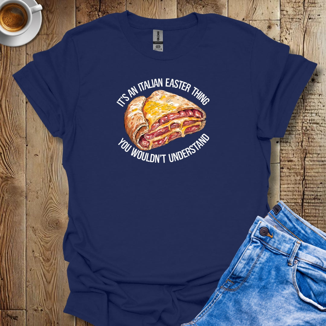 Italian Easter Thing Pizza Ghena Calzone T-shirt