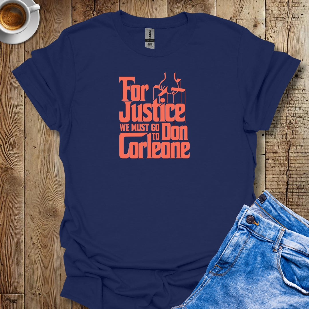 For Justice Godfather Quote T-shirt