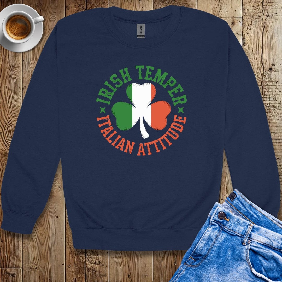 Irish Temper Italian Attitude Sweatshirt