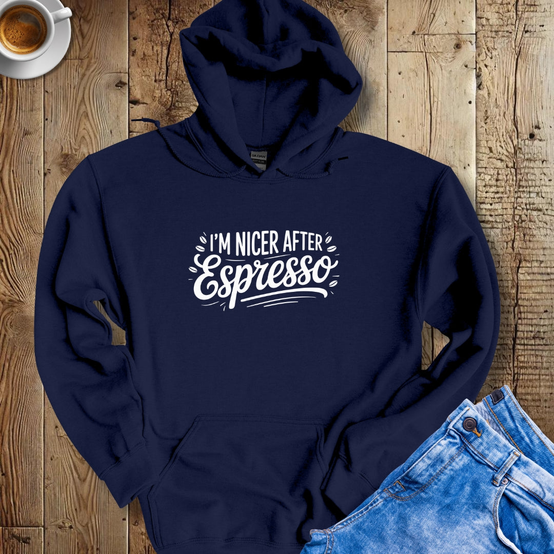 I'm Nicer After Espresso Hoodie Sweatshirt