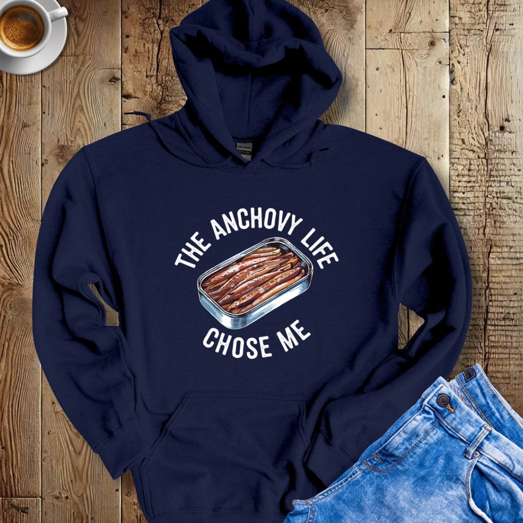 The Anchovy Life Chose Me Hoodie Sweatshirt