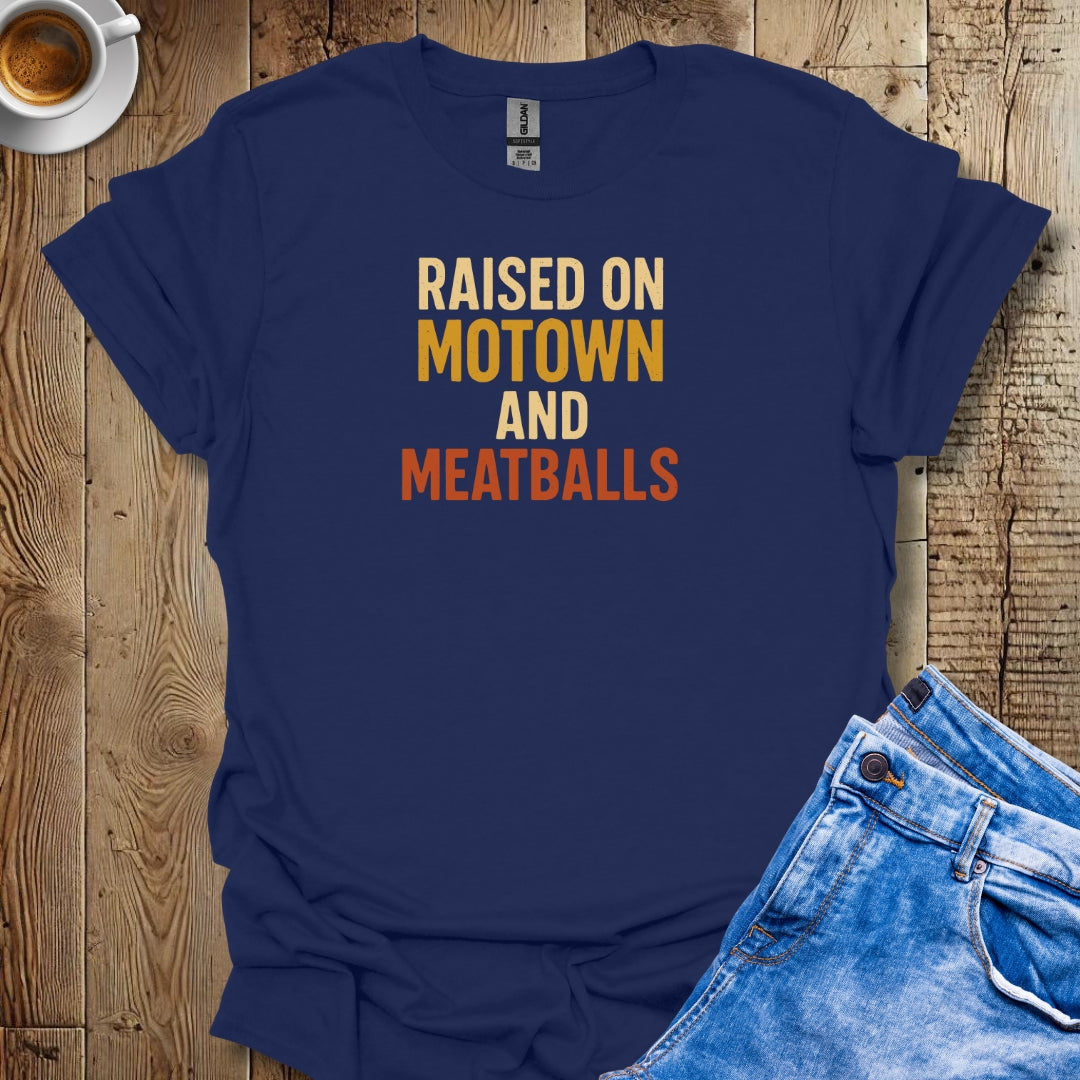 Raised on Motown and Meatballs Half Italian African American T-shirt