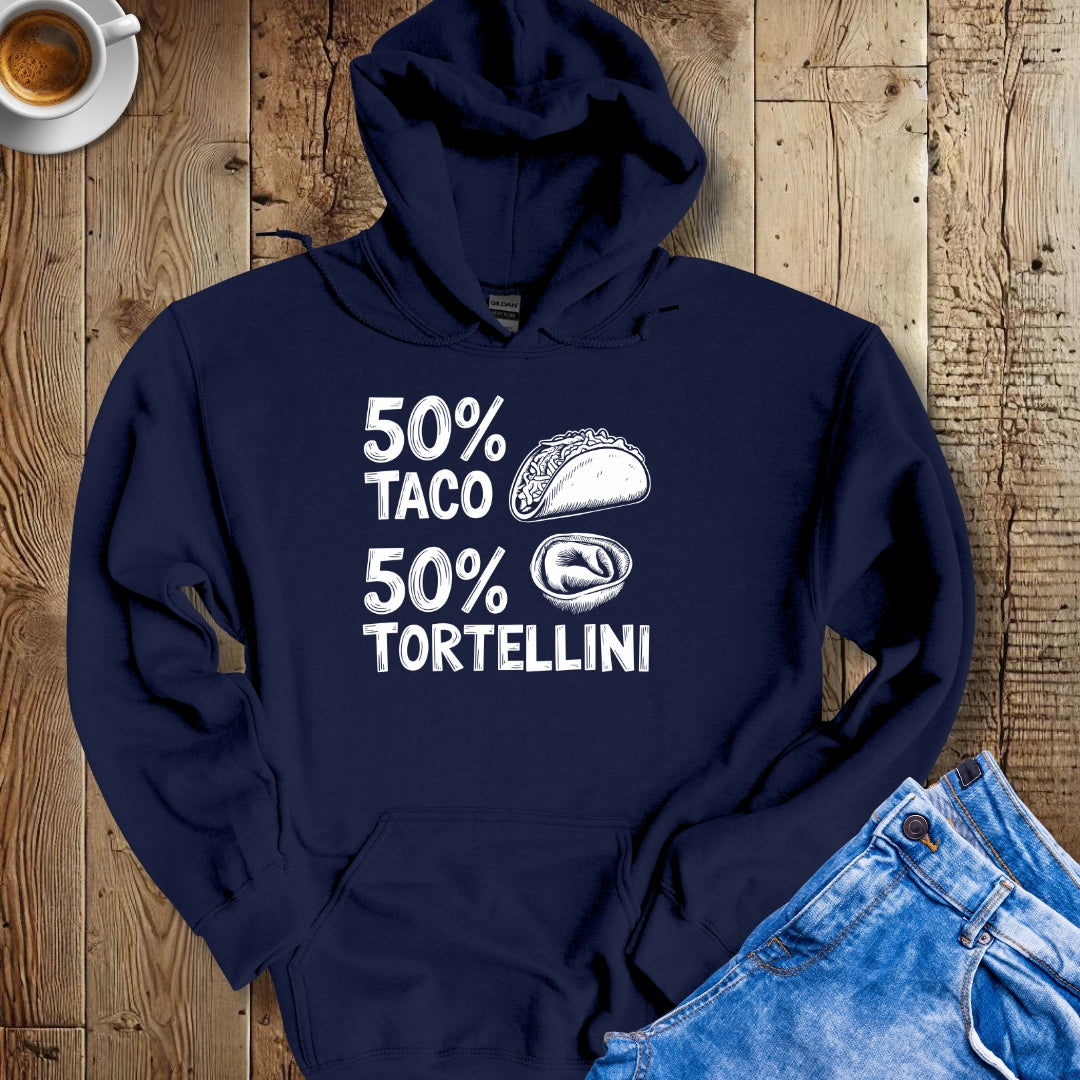 50% Taco 50% Tortellini Half Mexican Half Italian Hoodie Sweatshirt