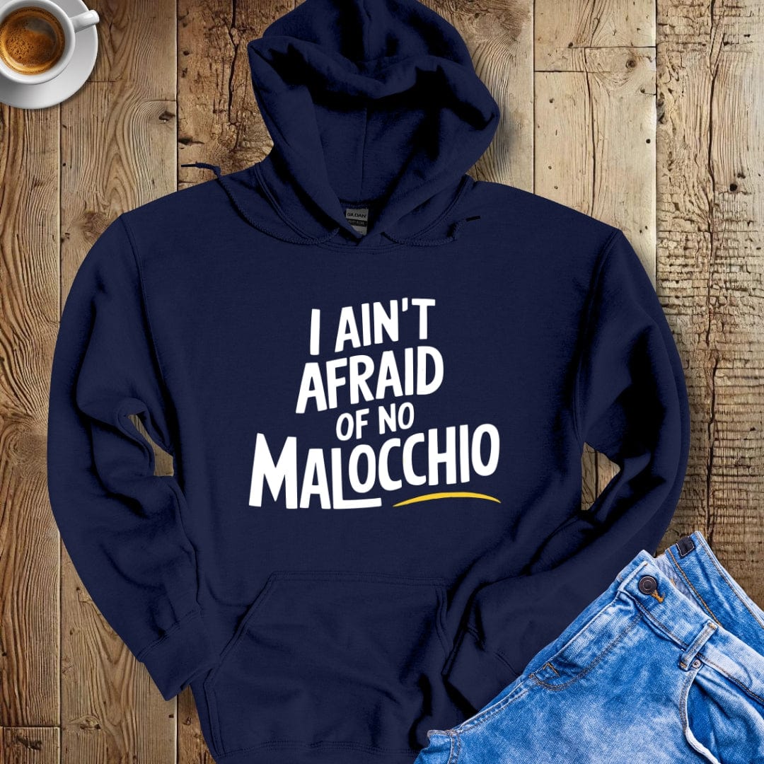 I Ain't Afraid of No Malocchio Hoodie Sweatshirt