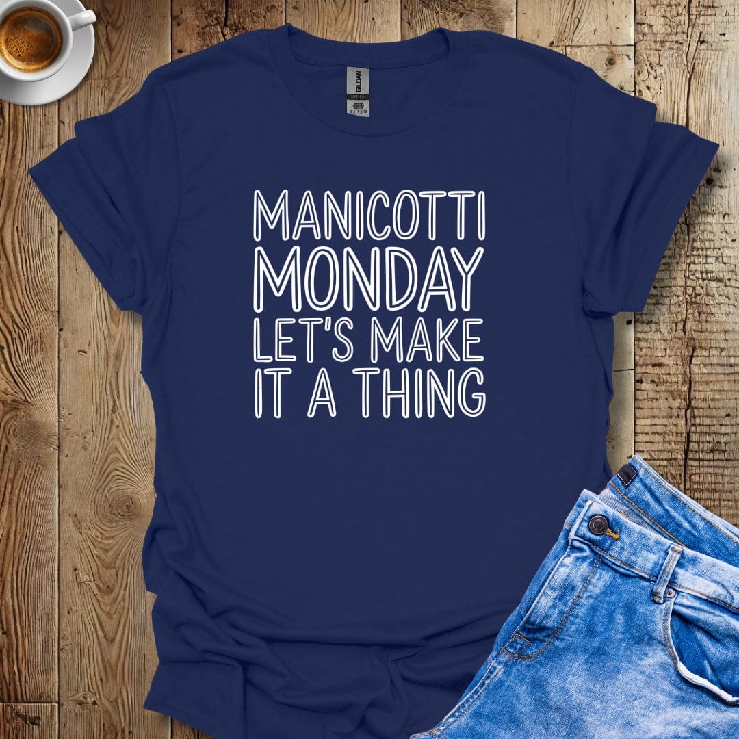 Manicotti Monday Let's Make It a Thing T-shirt