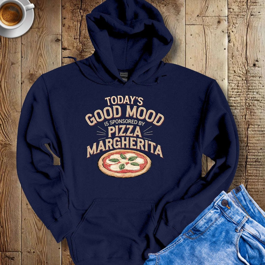 Today's Good Mood Sponsored by Pizza Margherita Hoodie Sweatshirt