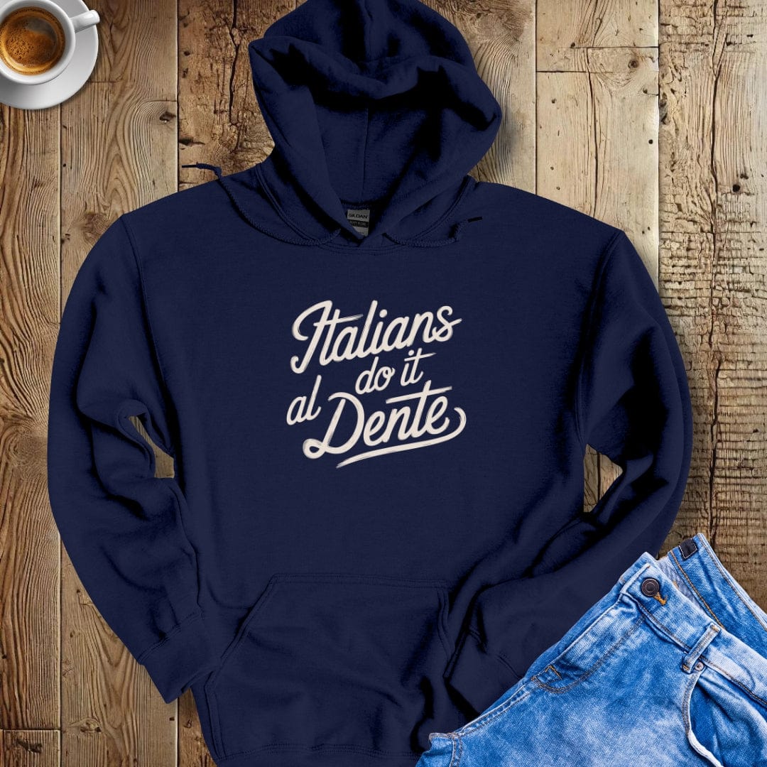 Italians Do It Al Dente Hoodie Sweatshirt