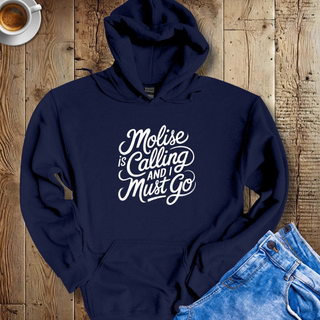 Molise is Calling and I Must Go Hoodie Sweatshirt