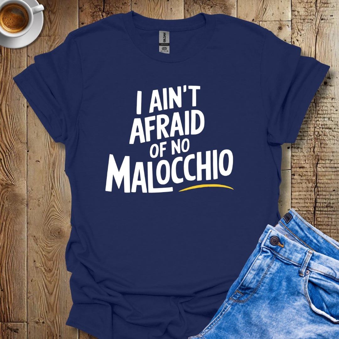 I Ain't Afraid of No Malocchio T-shirt