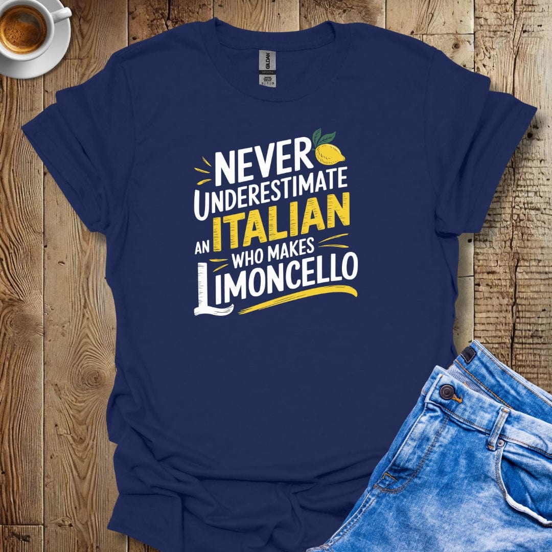 Never Underestimate an Italian Who Makes Limoncello T-Shirt