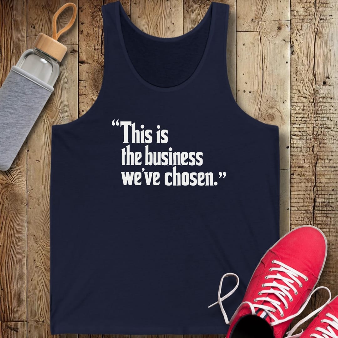 This is the Business We've Chosen Godfather Quote Unisex Jersey Tank