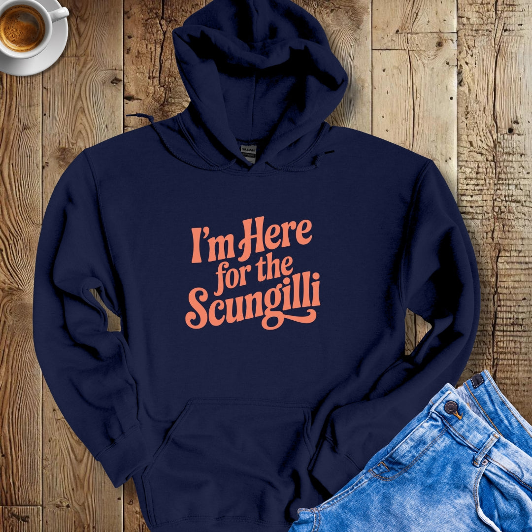 I'm Here for the Scungilli Hoodie Sweatshirt