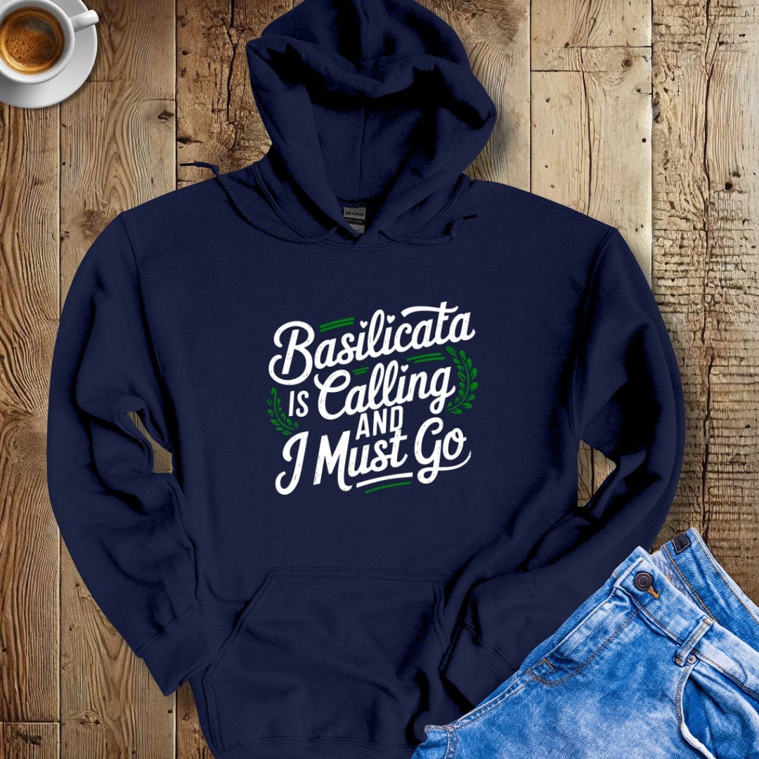 Basilicata is Calling and I Must Go Hoodie Sweatshirt