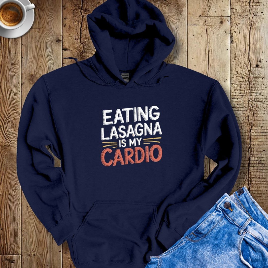 Eating Lasagna is My Cardio Hoodie Sweatshirt