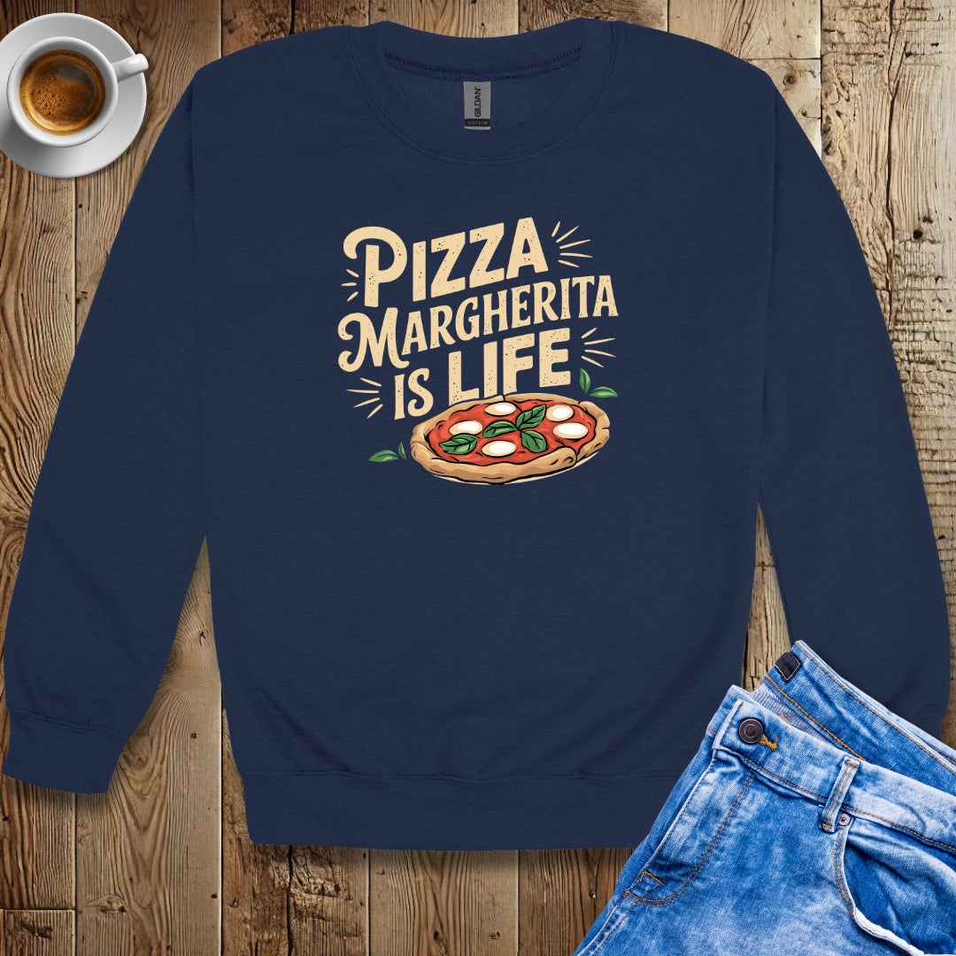 Pizza Margherita Is Life Sweatshirt