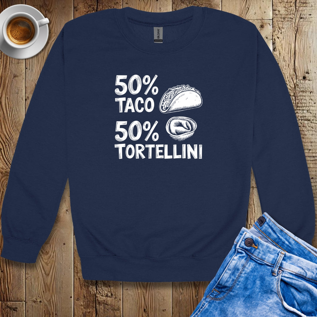 50% Taco 50% Tortellini Half Mexican Italian Sweatshirt