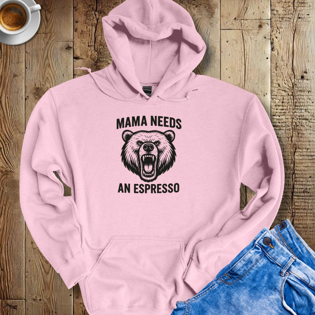 Mama Needs an Espresso Hoodie Sweatshirt