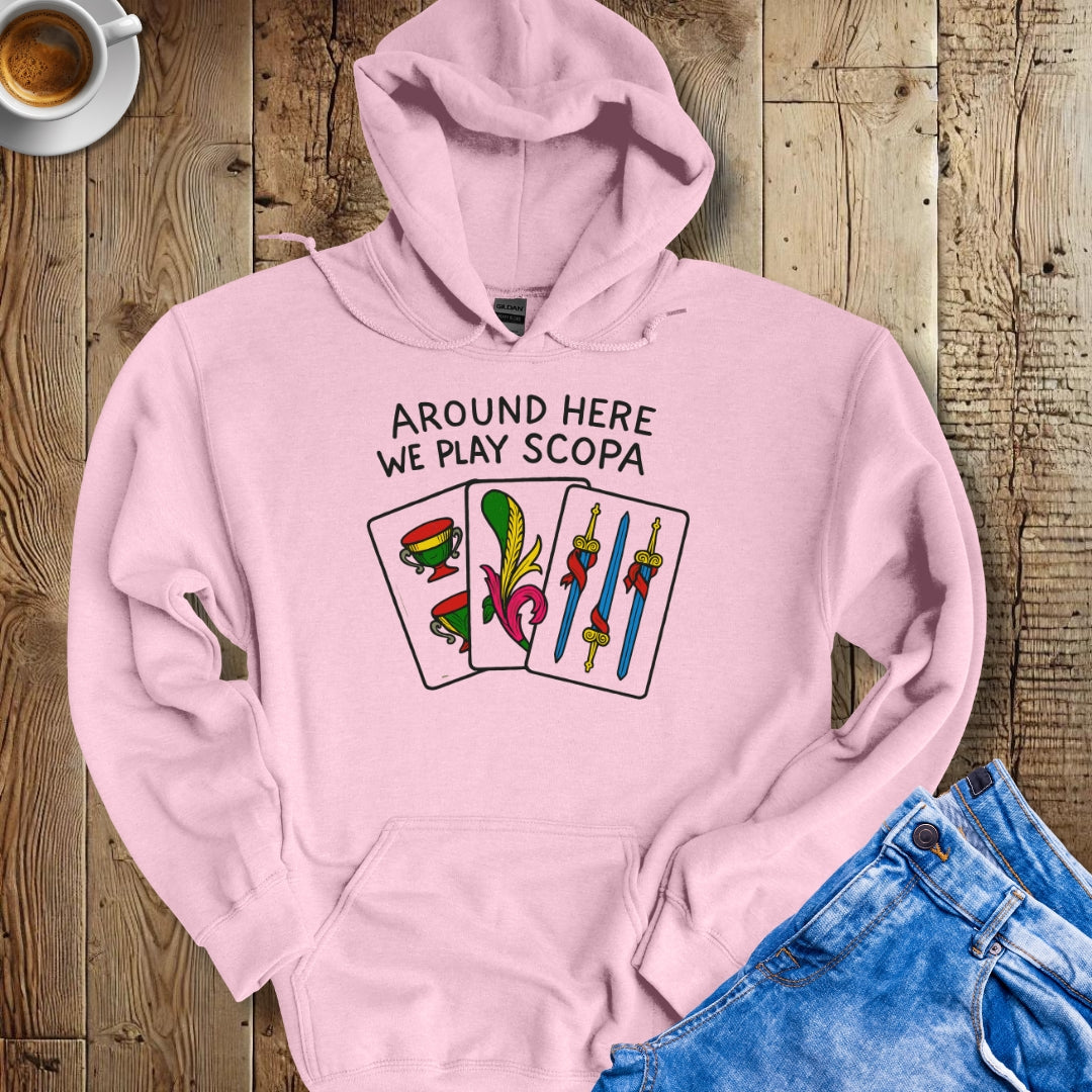 Around Here We Play Scopa Italian Cards Hoodie Sweatshirt