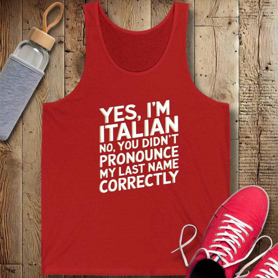 You Didn't Pronounce My Italian Last Name Correctly Unisex Jersey Tank