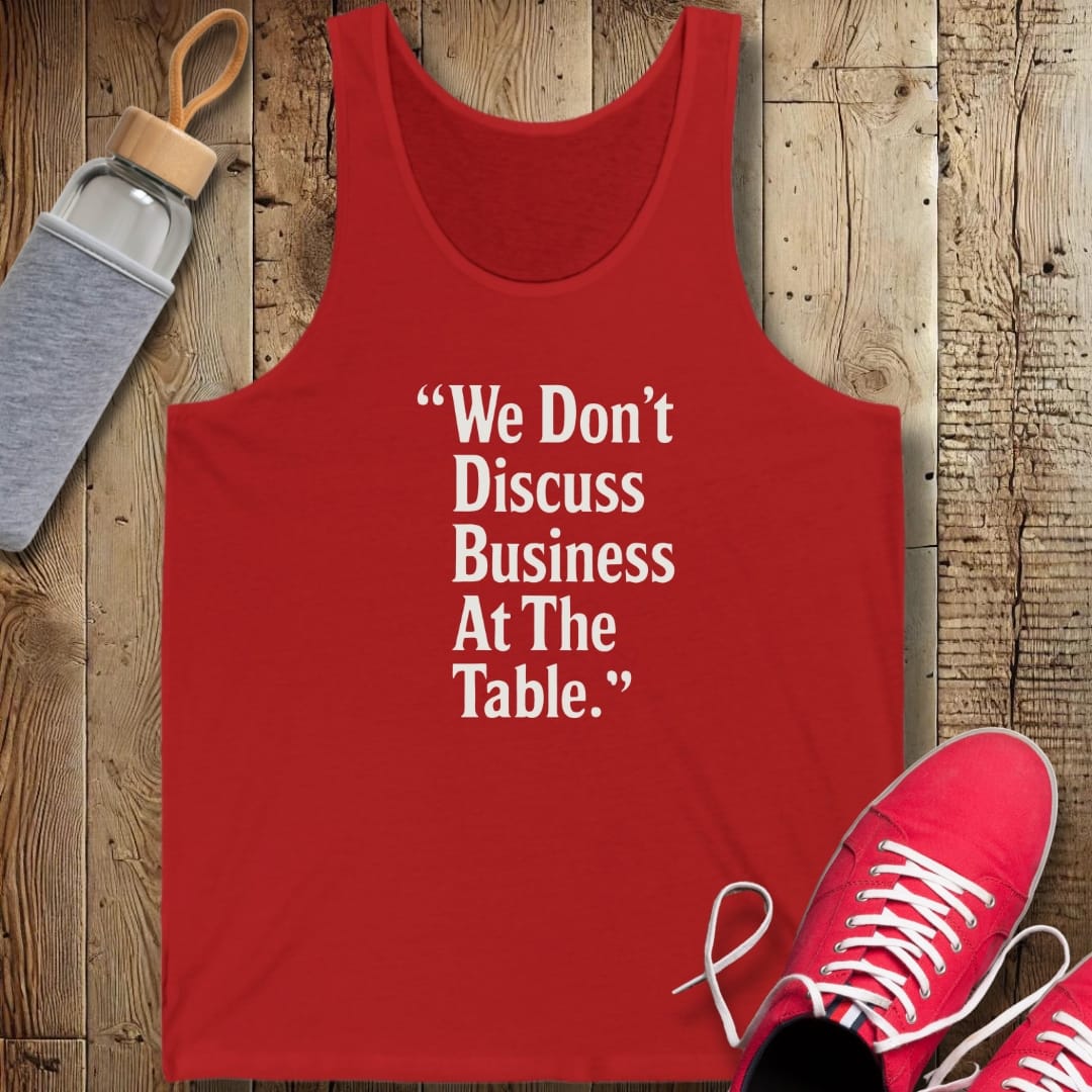 We Don't Discuss Business at the Table Godfather Quote Unisex Jersey Tank