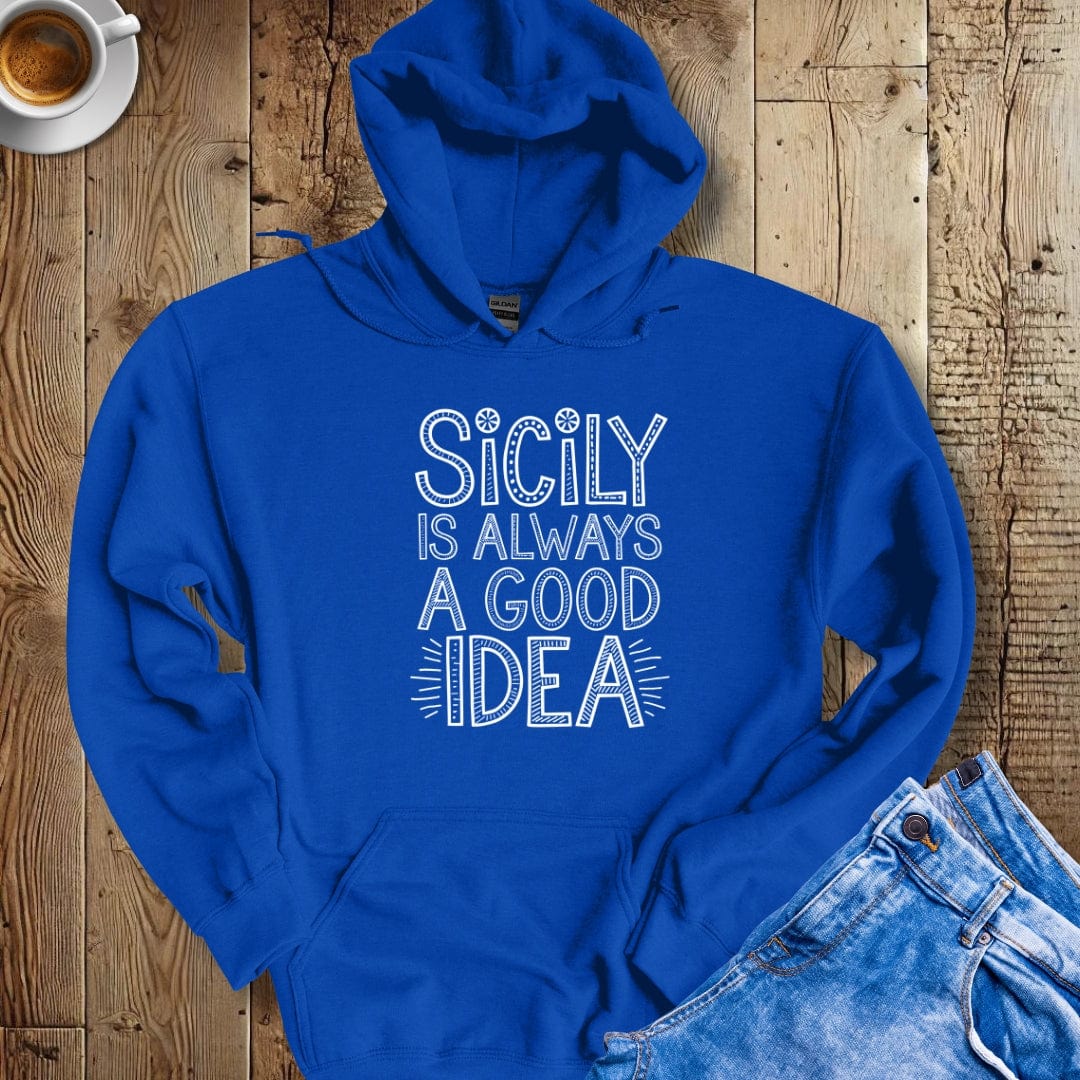 Sicily is Always a Good Idea Hoodie Sweatshirt