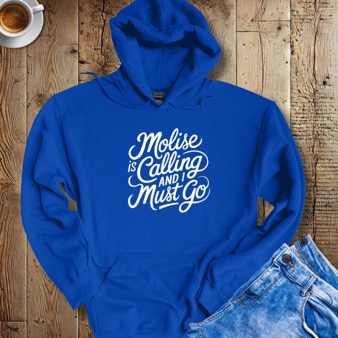 Molise is Calling and I Must Go Hoodie Sweatshirt