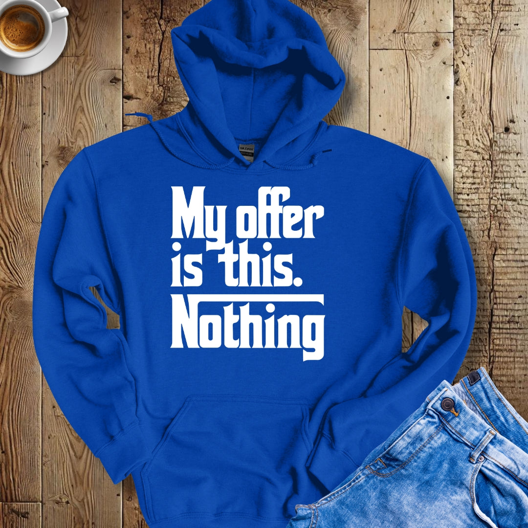 My Offer Is Nothing Godfather Quote Hoodie Sweatshirt