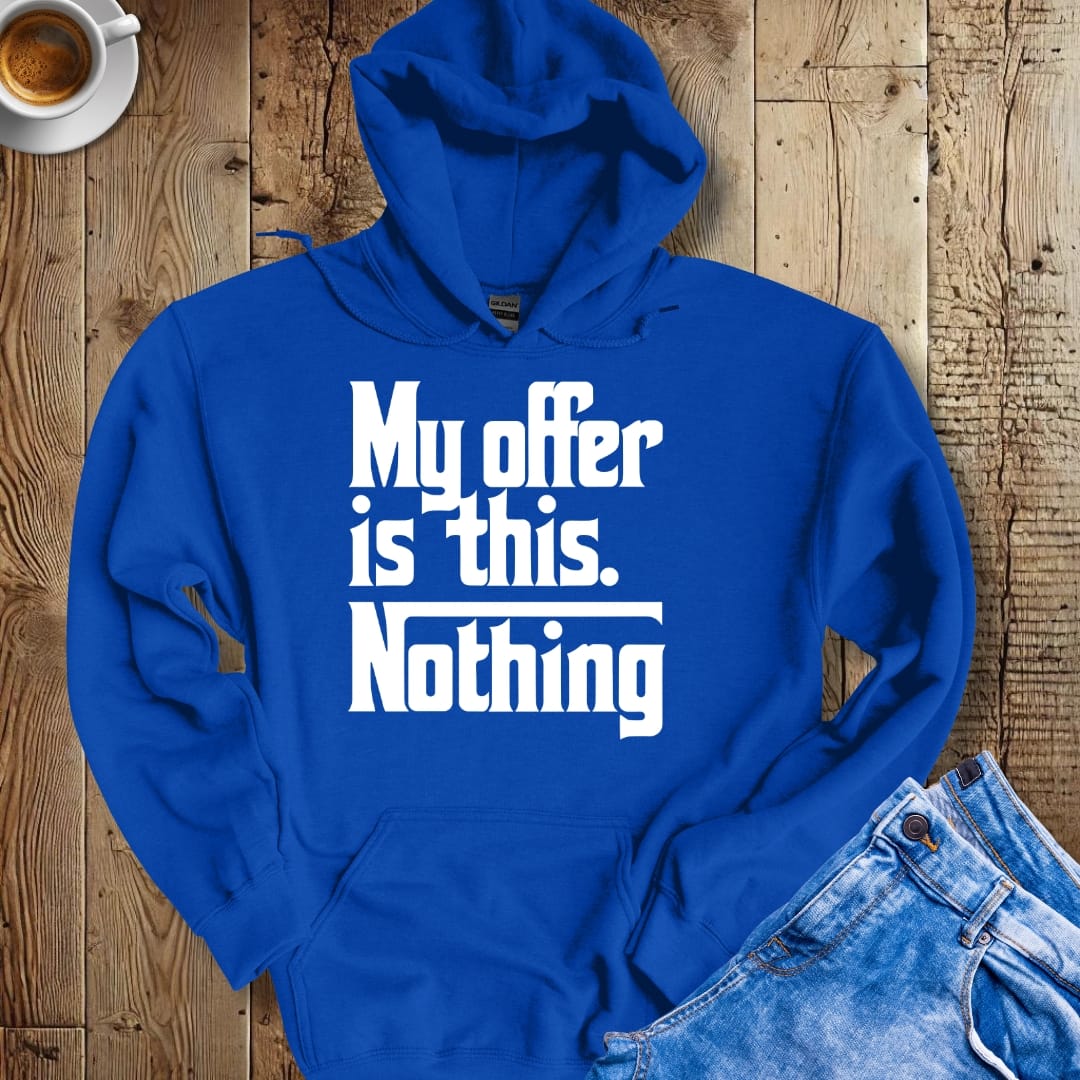 My Offer Is Nothing Godfather Quote Hoodie Sweatshirt