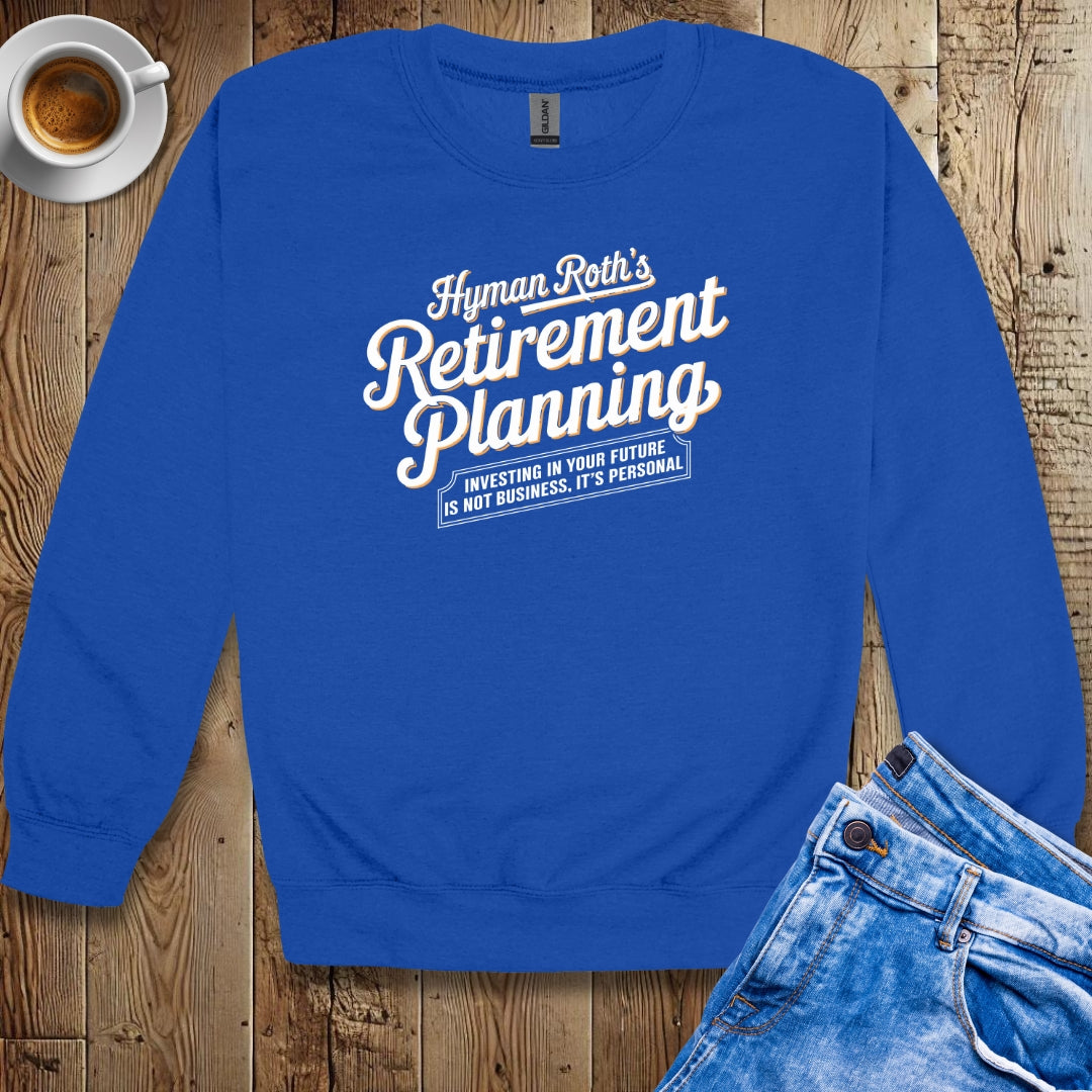 Hymen Roth's Retirement Planning Godfather Parody Sweatshirt
