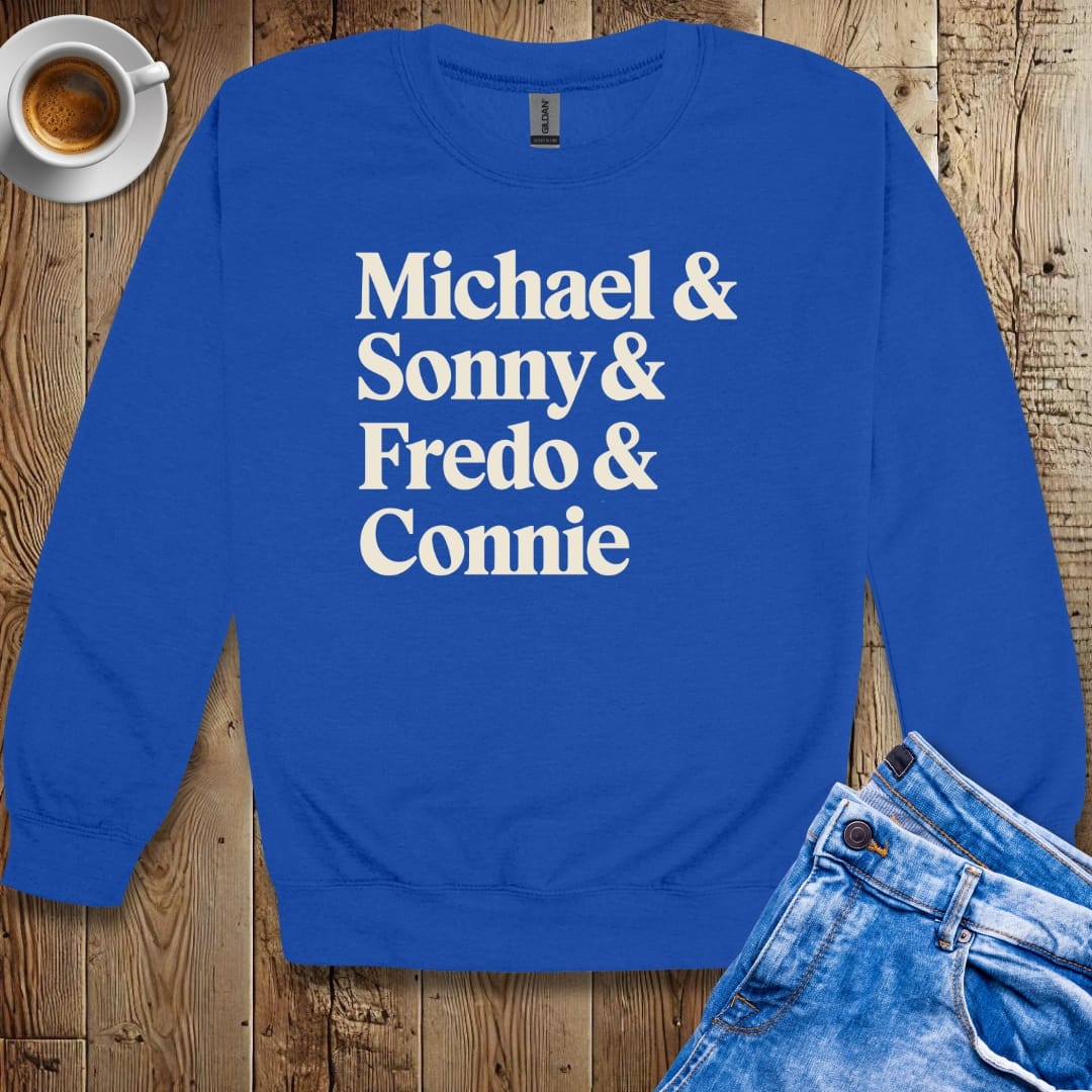 Michael & Sonny & Fredo & Connie Godfather Parody Sweatshirt