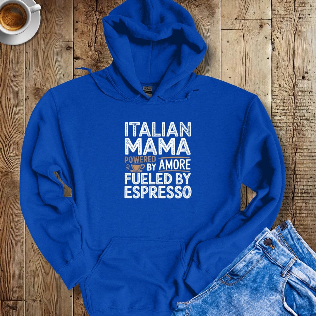 Italian Mama Powered by Amore Fueled by Espresso Hoodie Sweatshirt