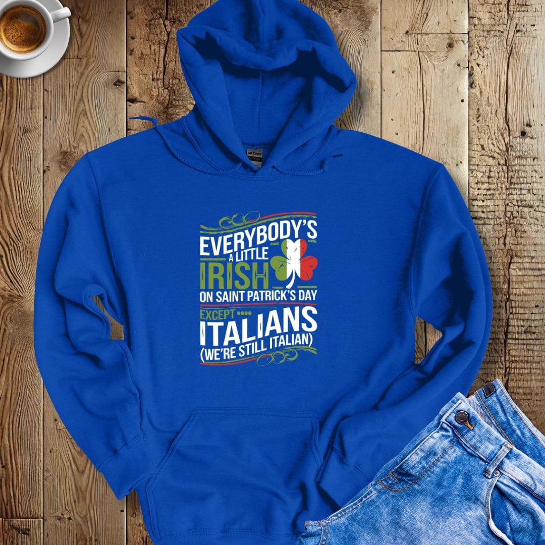 Everybody's Irish Saint Patrick's Day Hoodie Sweatshirt