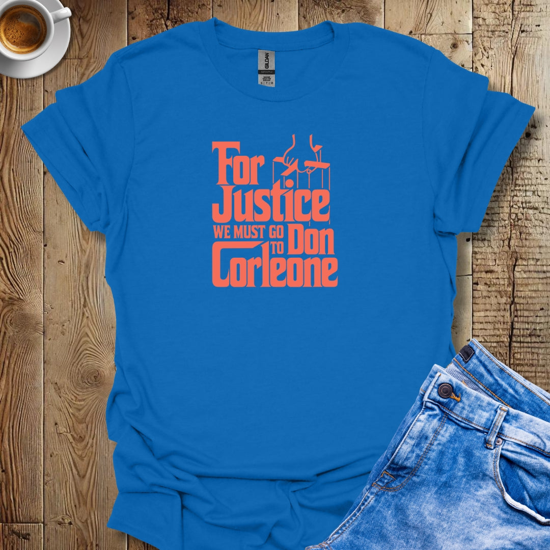 For Justice Godfather Quote T-shirt
