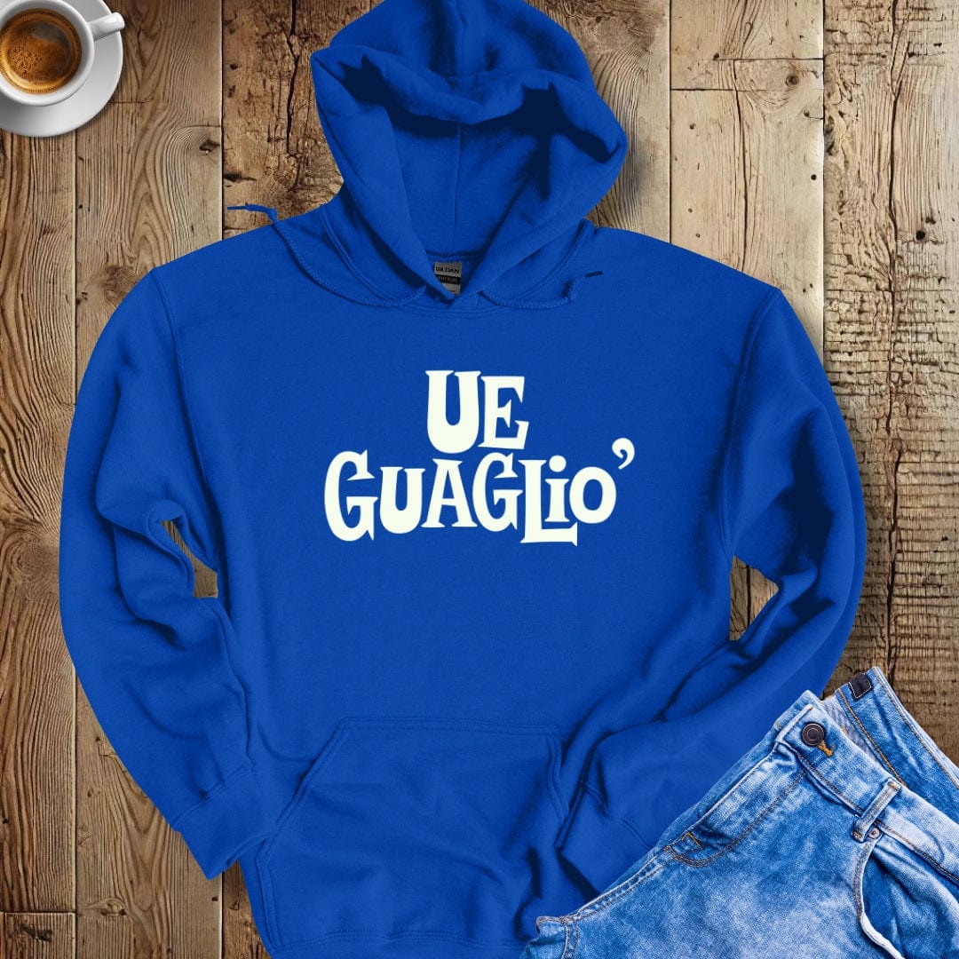 Ue Guaglio Napoletano Saying Hoodie Sweatshirt