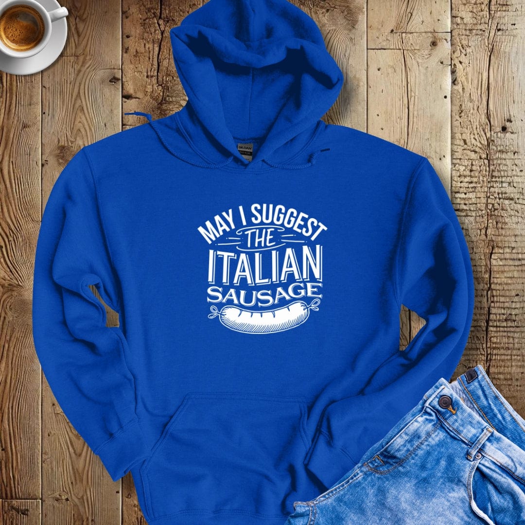 May I Suggest the Italian Sausage Hoodie Sweatshirt