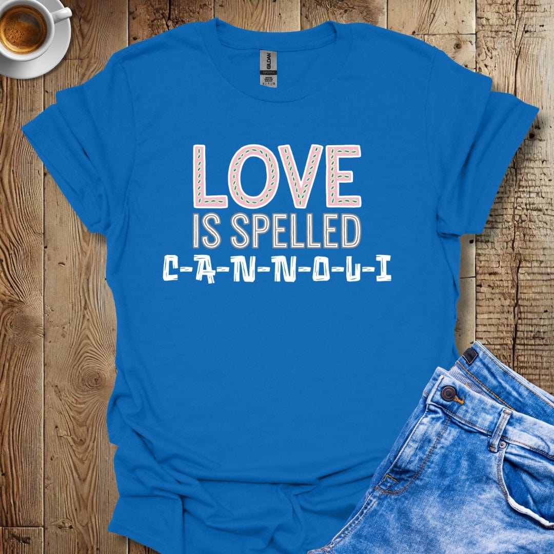 Love is Spelled Cannoli T-shirt