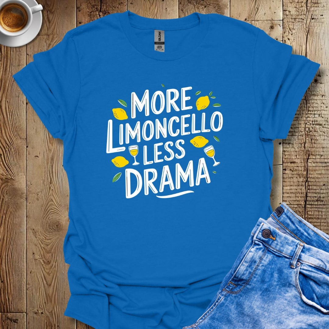 More Limoncello Less Drama T-shirt