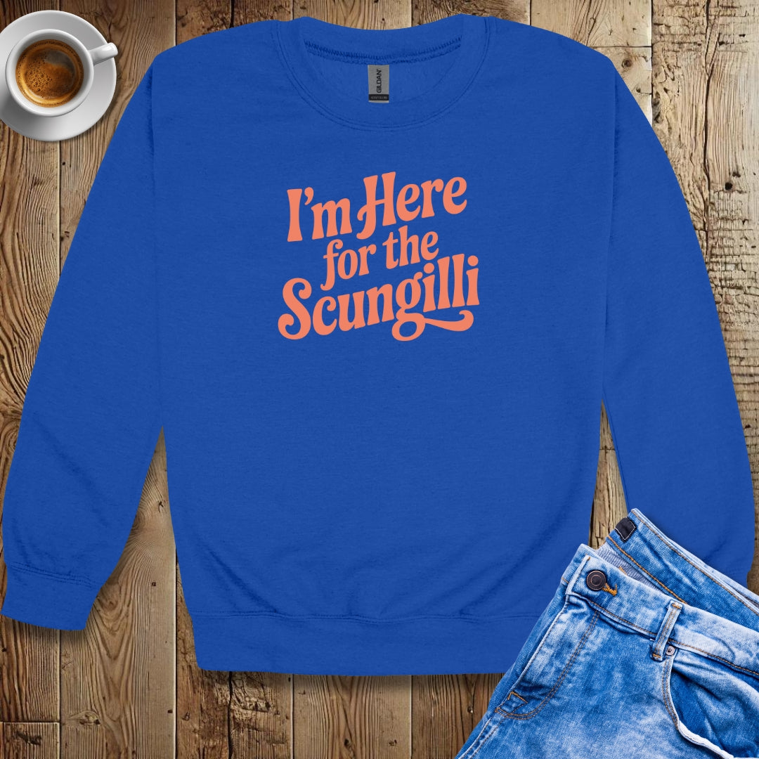 I'm Here for the Scungilli Sweatshirt
