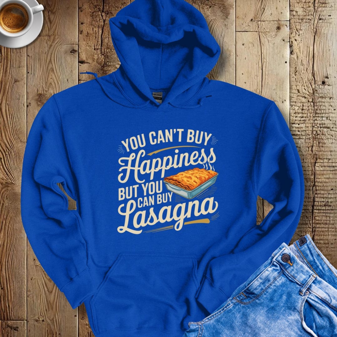 You Can't Buy Happiness But You Can Buy Lasagna Hoodie Sweatshirt