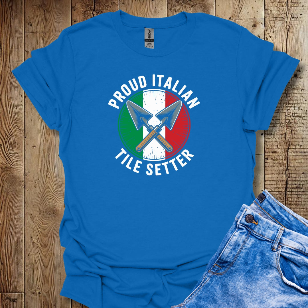 Proud Italian Tile Setter T-shirt