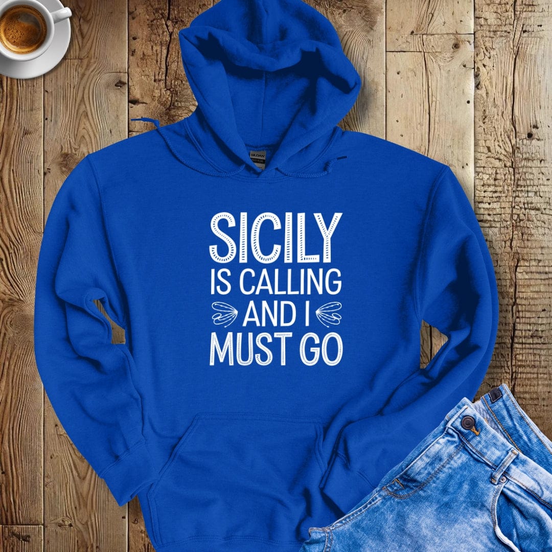Sicily is Calling and I Must Go Hoodie Sweatshirt