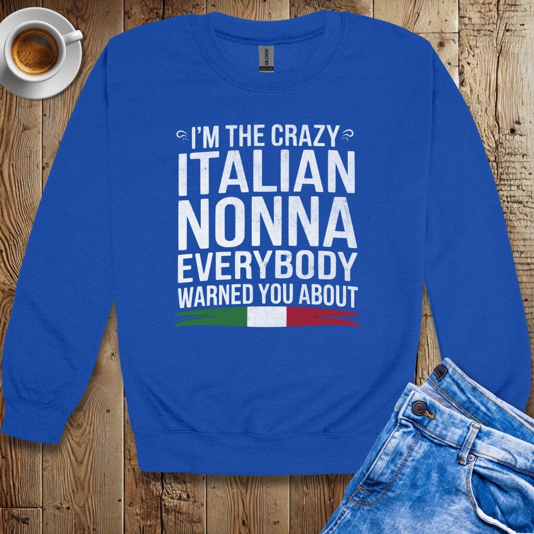 I'm the Crazy Italian Nonna Sweatshirt