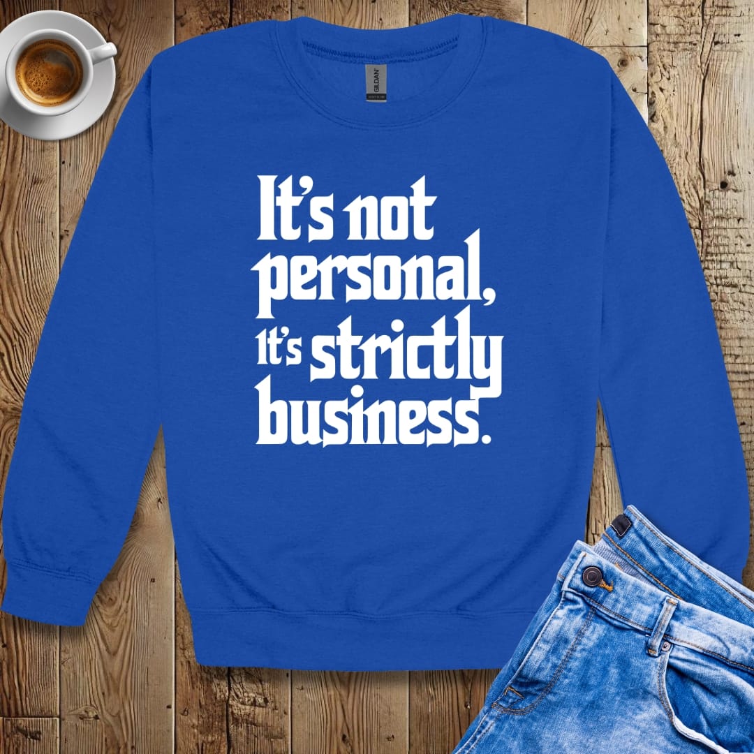 It's Not Personal Godfather Quote Sweatshirt
