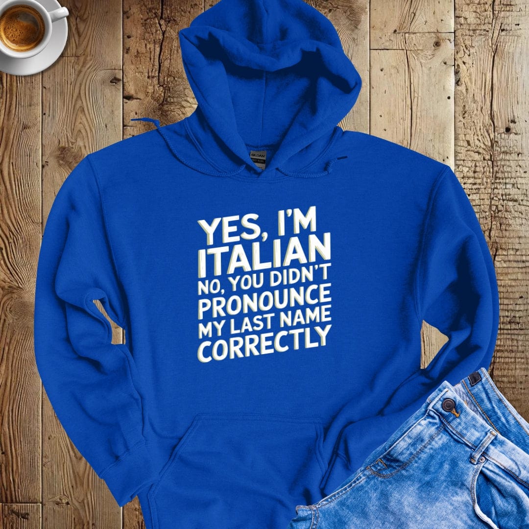 You Didn't Pronounce My Last Name Correctly Hoodie Sweatshirt